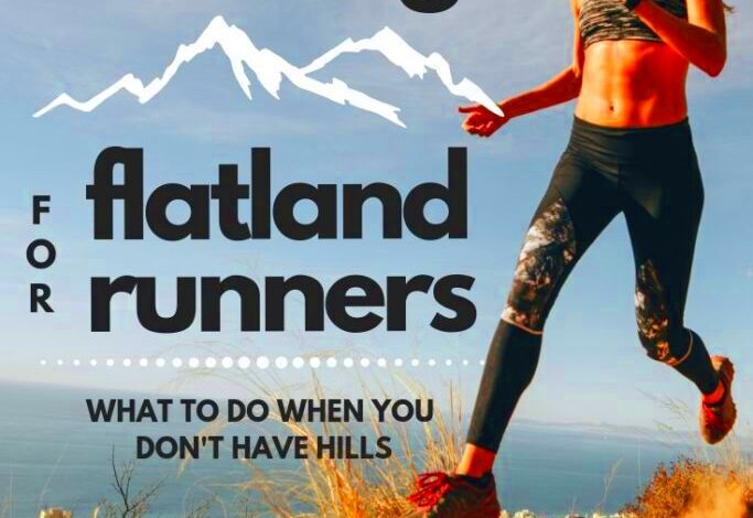 Vertical Training for Flatland Runners What to Do When You Dont Have